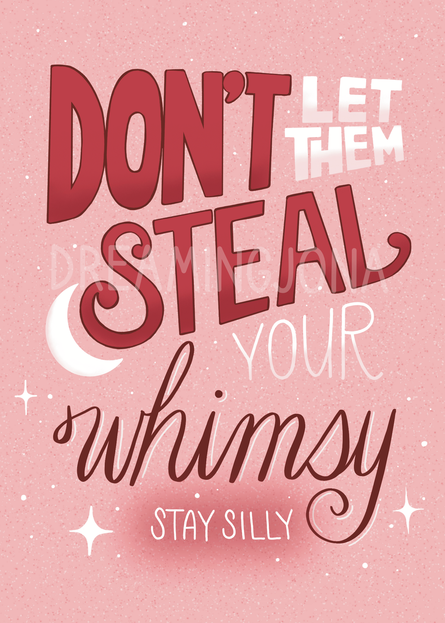 Motivational quote 'Don't let them steal your whimsy, stay silly' on a pink background with decorative elements.