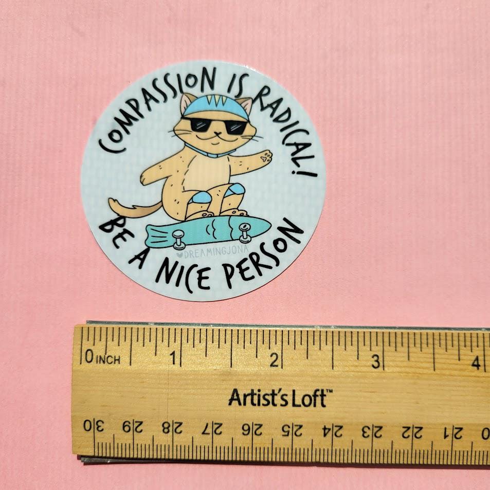 Compassion is Radical | Be a Nice Person Cat Sticker
