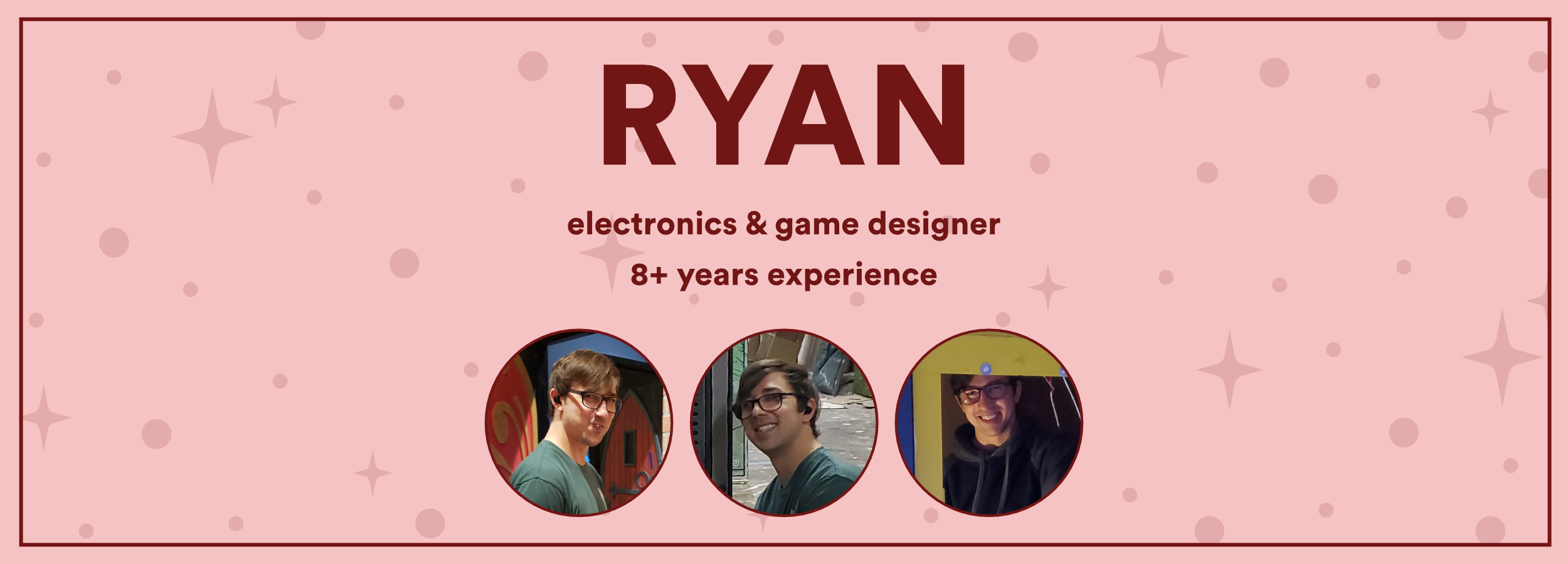 Pink banner with 'RYAN' and 'electronics & game designer 8+ years experience' text, featuring three circular portraits of a person.