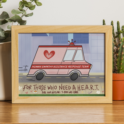 For Those Who Need A Heart | Art Print 5 x 7