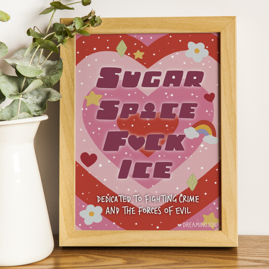 Sugar Spice Fck Ice! | Art Print 5 x 7