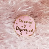 Stressed and Depressed Hard Enamel Pin