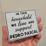 We Support Pedro Pascal Fridge Magnet