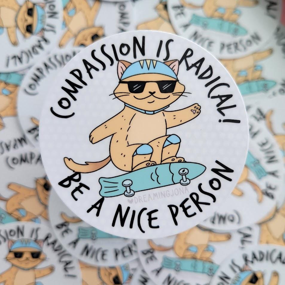 Compassion is Radical | Be a Nice Person Cat Sticker