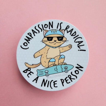 Compassion is Radical | Be a Nice Person Cat Sticker