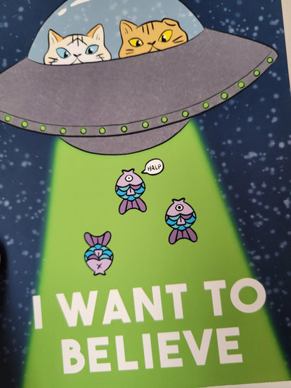 I Want to Believe | Funny UFO Cat Art Print 5 x 7