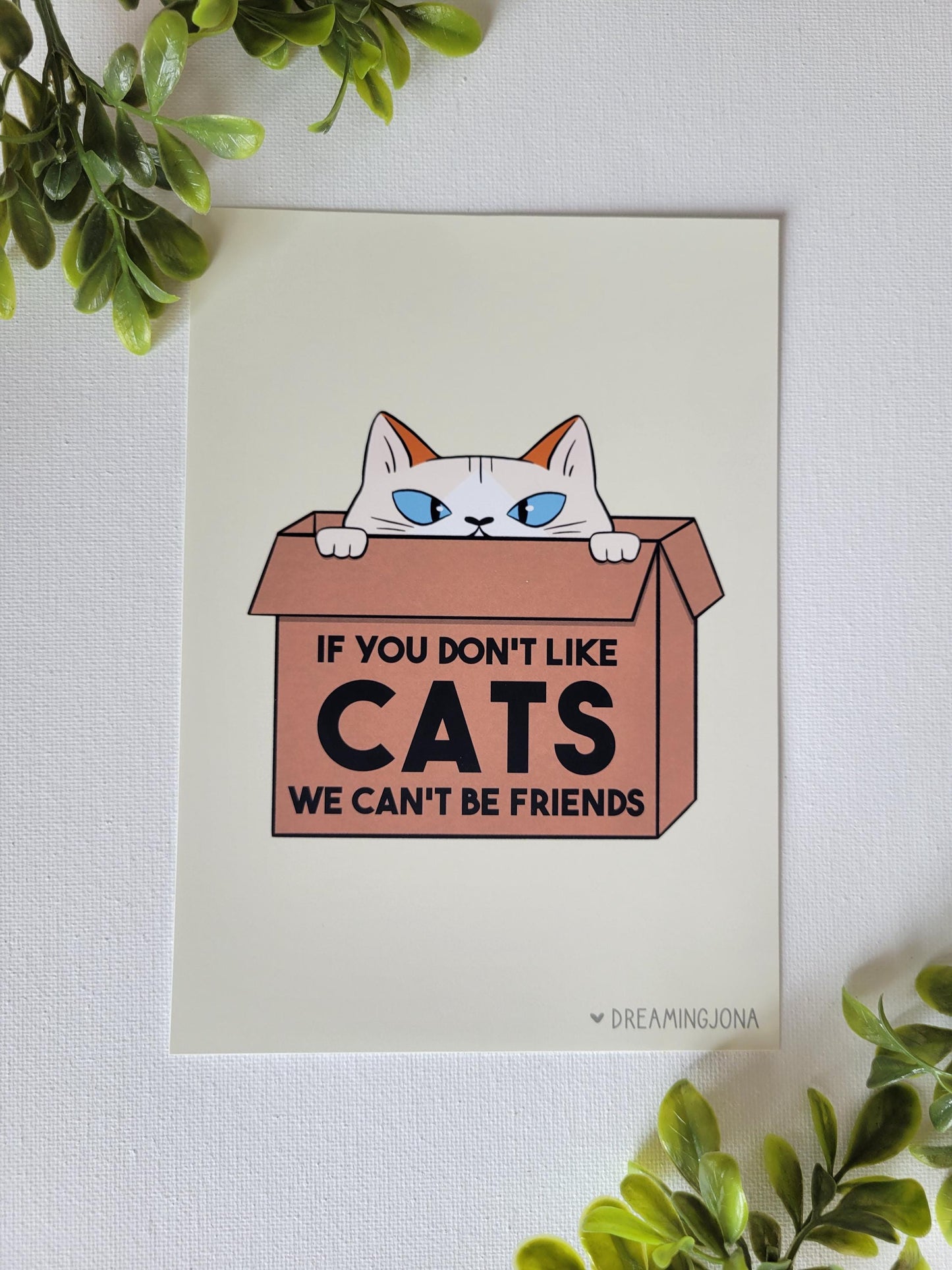 If You Don't Like Cats We Can't Be Friends | Art Print 5 x 7