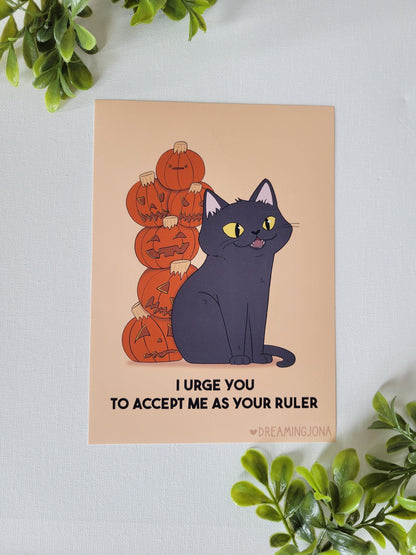 I Urge You to Accept Me as Your Ruler Art Print | 5 x 7