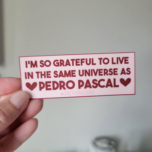 So Grateful to Live in the Same Universe as Pedro Pascal Sticker | Laptop Decal
