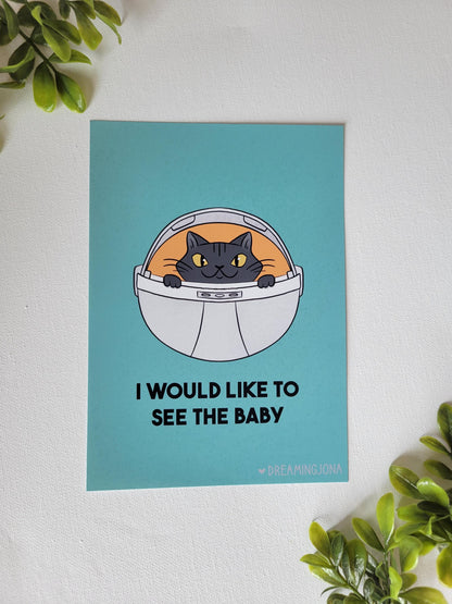 I Would Like to See the Baby | Funny Space Cat Art Print 5 x 7
