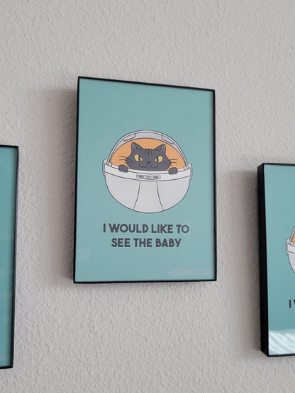 I Would Like to See the Baby | Funny Space Cat Art Print 5 x 7