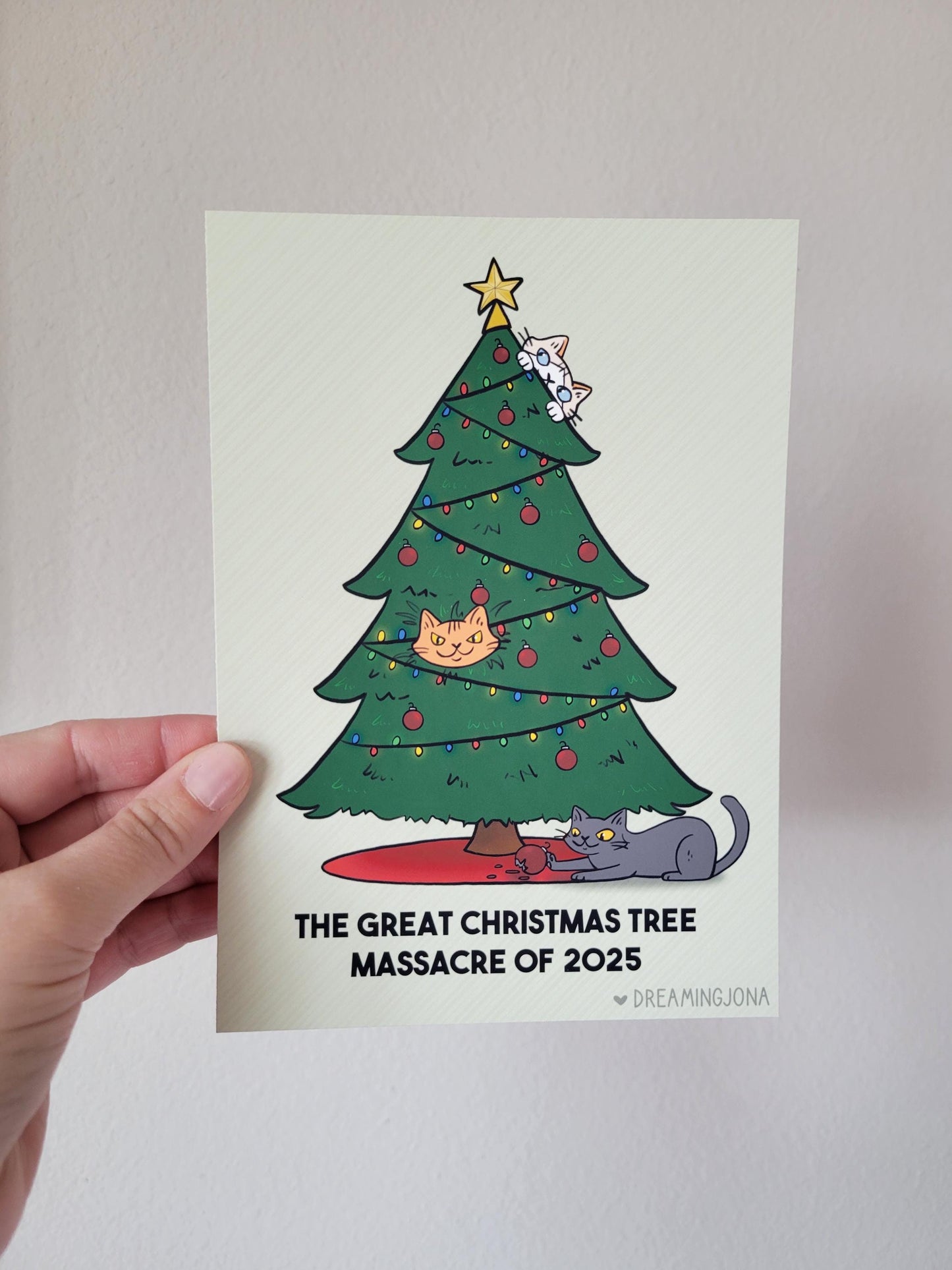 The Great X-mas Tree Massacre of 2025 | Funny Cat Art Print 5 x 7