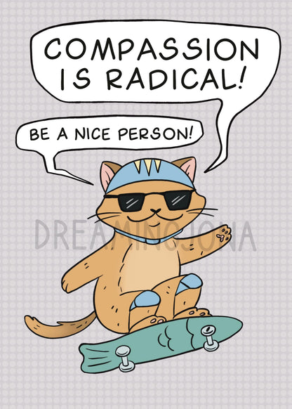 Compassion is Radical | Cat Art Print 5 x 7
